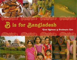 B Is For Bangladesh by Urmi Rahman