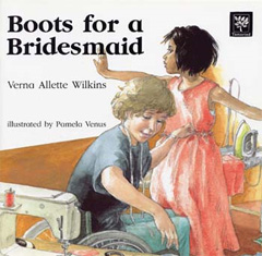 Boots For A Bridesmaid by Verna Allette Wilkins & Pamela Venus