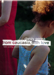 From Caucasia With Love - Danzy Senna
