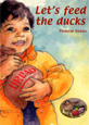 Let's Feed The Ducks by Pamela Venus