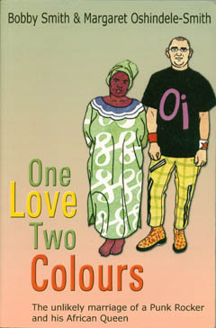 One Love Two Colours by Bobby Smith & Margaret Oshindele-Smith