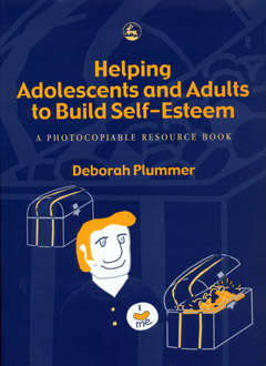Helping Adolescents and Adults to Build Self-Esteem by Deborah Plummer